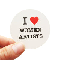 I LOVE WOMEN ARTISTS Sticker