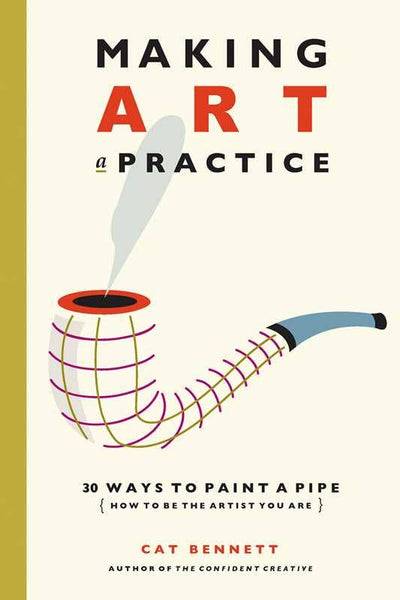 Making Art a Practice by Cat Bennett