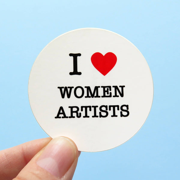 I LOVE WOMEN ARTISTS Sticker