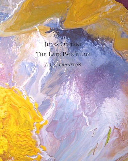 Jules Olitski: The Late Paintings, A Celebration