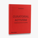 Curatorial Activism: Towards an Ethics of Curating
