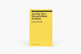 Any Day Now: Toward a Black Aesthetic by Larry Neal