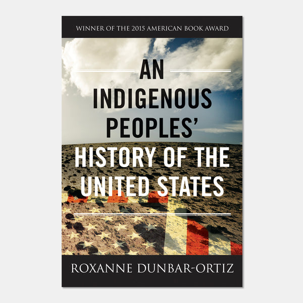 An Indigenous Peoples' History of the United States