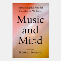 Music and Mind Harnessing the Arts for Health and Wellness