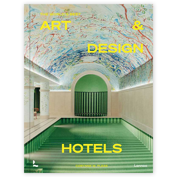 World's Best Art and Design Hotels by Corynne Pless