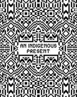 An Indigenous Present