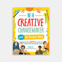 Be a Creative Changemaker A Kids' Art Activity Book