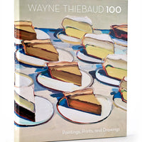 Wayne Thiebaud 100: Paintings, Prints, and Drawings