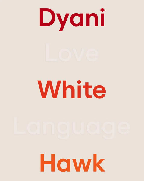 Dyani White Hawk: Love Language