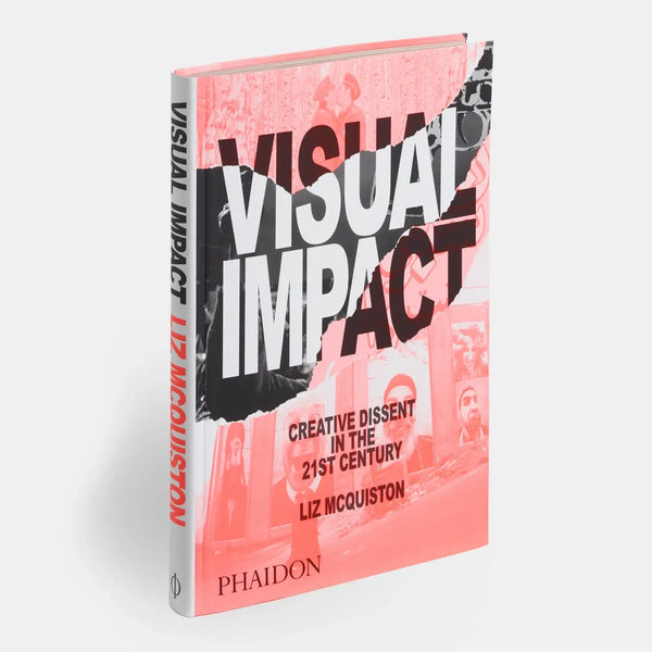 Visual Impact: Creative Dissent in the 21st Century