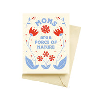 Moms are a Force of Nature Card