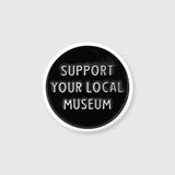 Support Your Local Museum Enamel Pin