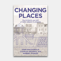 Changing Places: The Science and Art of New Urban Planning