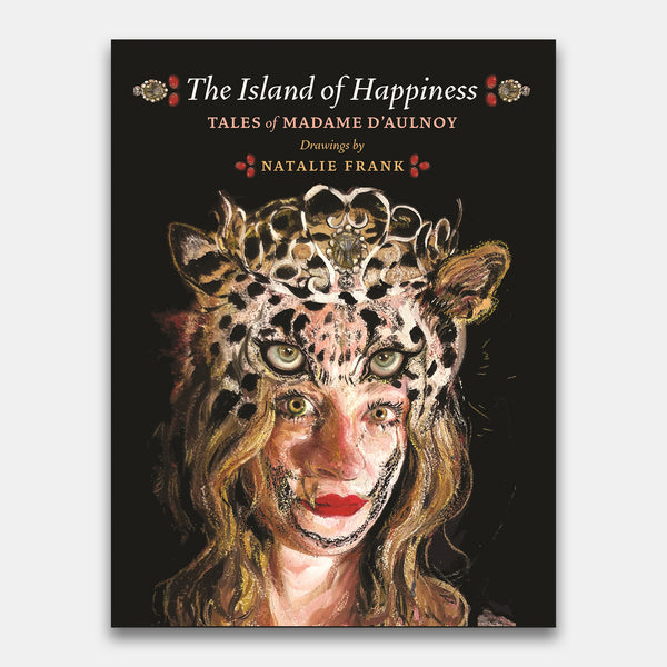 The Island of Happiness: Tales of Madame d'Aúlnoy