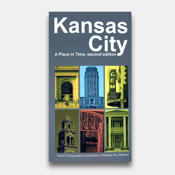 Kansas City: A Place in Time, Second Edition